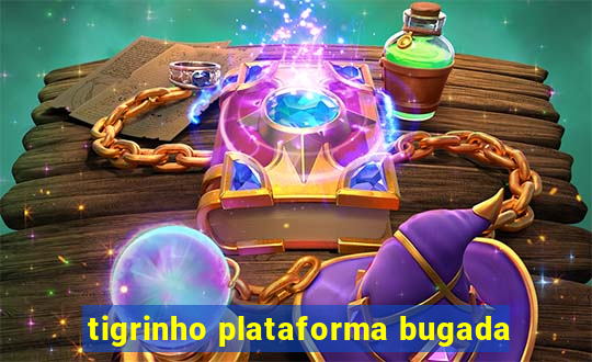 tigrinho plataforma bugada